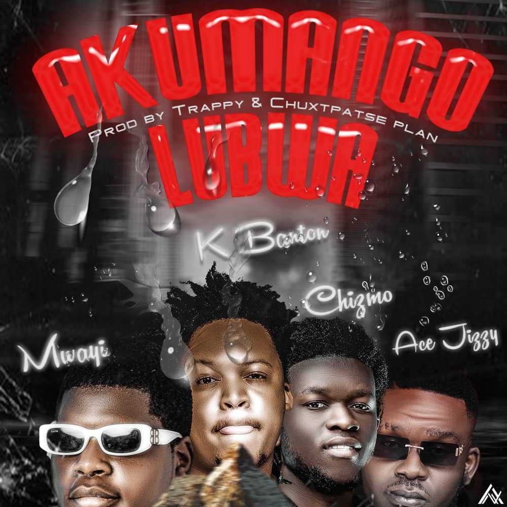 Akumangolubwa | Mwayi ft Chizmo x K Banton & Ace Jizzy |  | XaMuzik