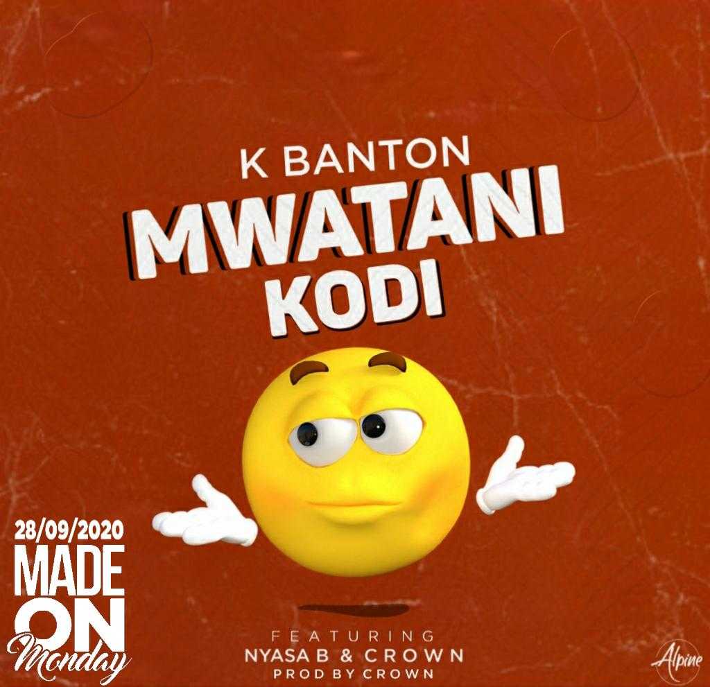 Mwatani Kodi  Prd by Crown | K Banton feat Nyasa B & Crown | Rap | XaMuzik