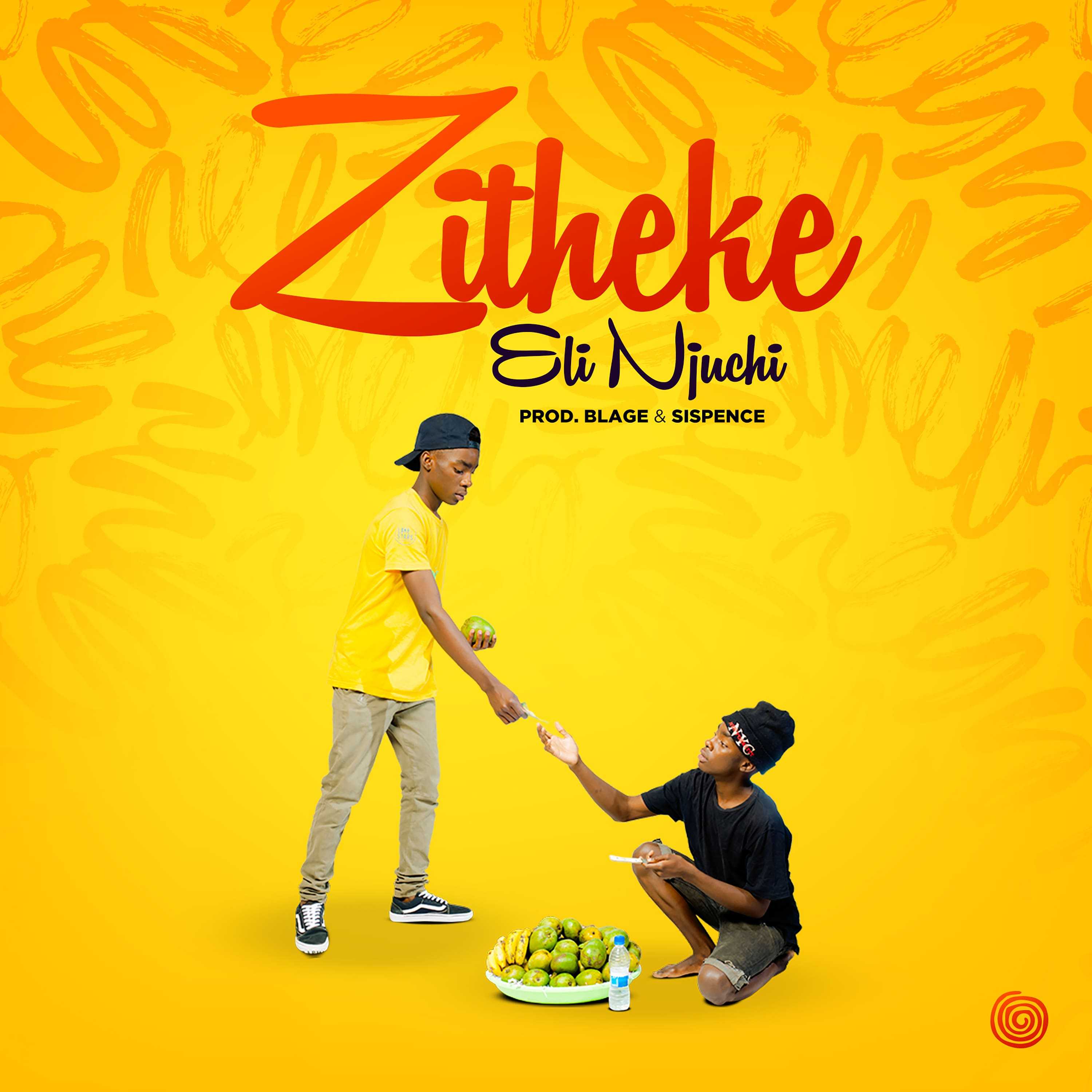 Zitheke  Prod by Blage   Sispence | Eli Njuchi |  | XaMuzik