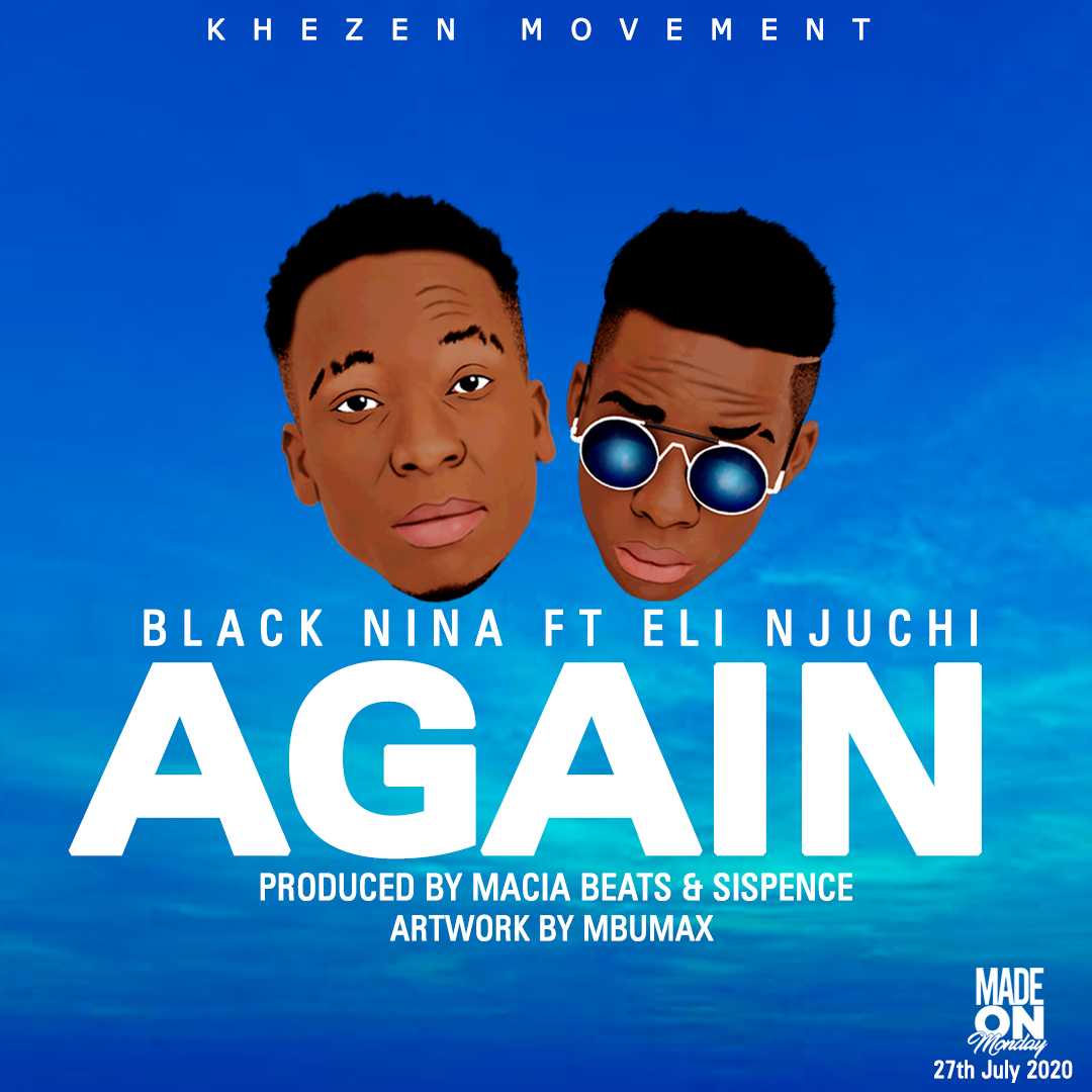 Again  Prod by Macia   Sispence | Black Nina feat Eli Njuchi | Rap | XaMuzik
