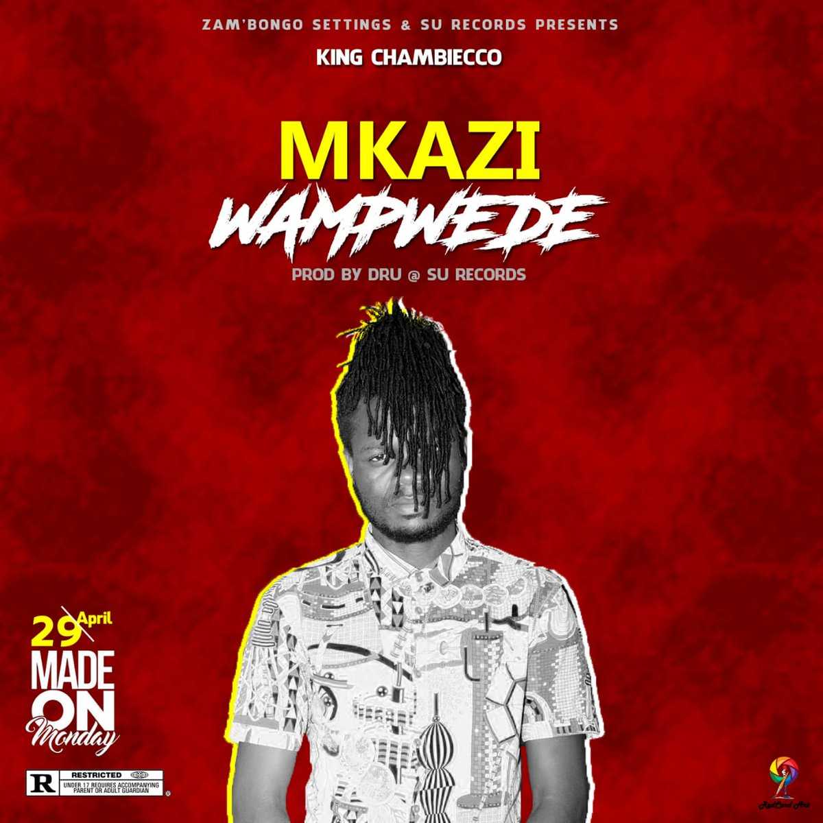 Mkazi Wampwede  Prod by Dru | King Chambiecco |  | XaMuzik