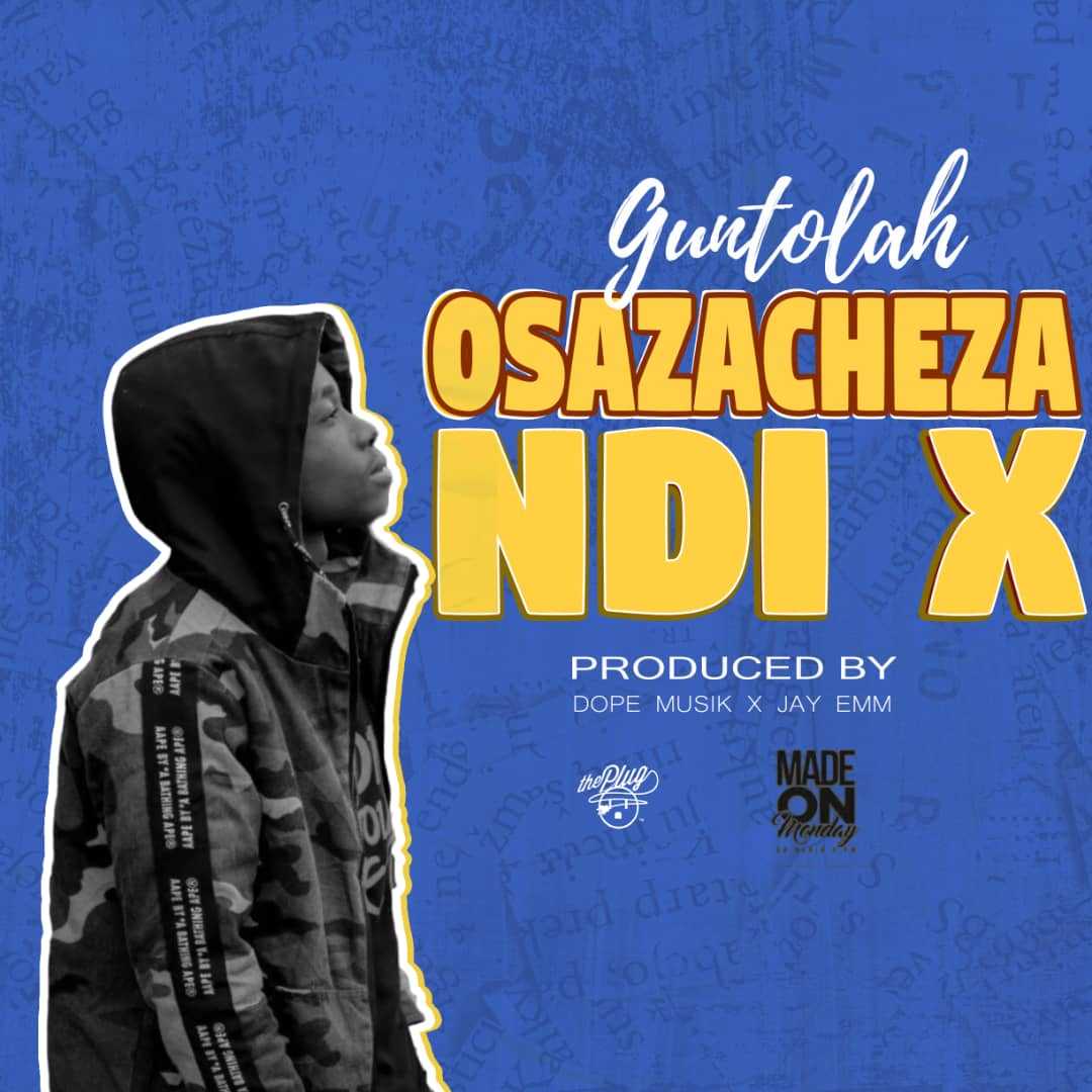 Osazacheza Ndi Ex  Prod by Jay Emm Drums   Dope Musik | Guntolah |  | XaMuzik