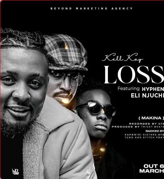 Loss | Kell Kay ft Hyphen & Eli Njuchi | Afro Beat | XaMuzik