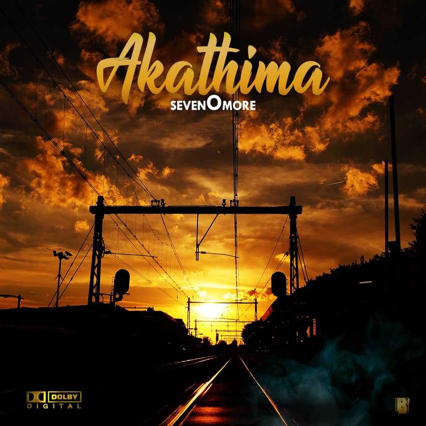 Akathima  Prodby SevenOmore MoneyWayMusic | SevenOmore |  | XaMuzik