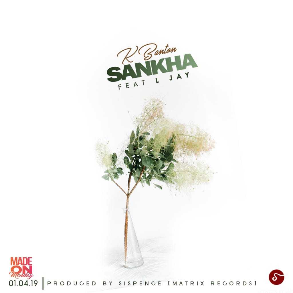 Sankha  Prod by Sispence | K Banton feat L Jay |  | XaMuzik