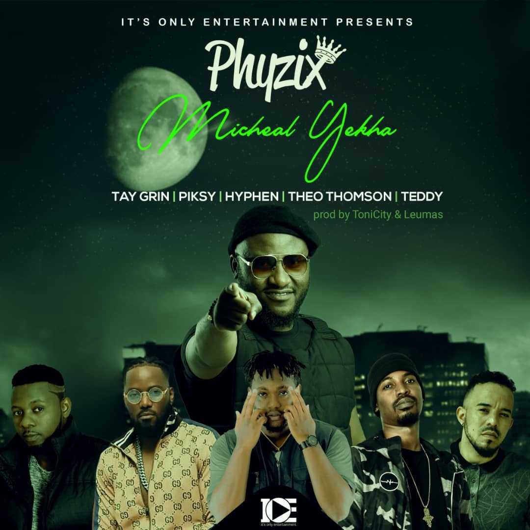 Michael Yekha | Phyzix feat Tay Grin x Piksy x Hyphen x Theo Thomson x Teddy | Hip Hop Rap | XaMuzik